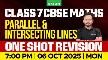 Class 7 CBSE Maths | Parallel & Intersecting Lines : One Shot Revision | Xylem Class 7 CBSE