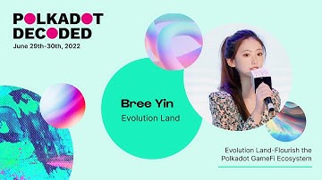Evolution Land-Flourish the Polkadot GameFi Ecosystem | Polkadot Decoded 2022