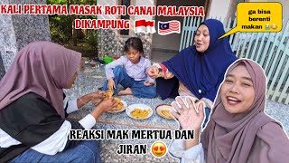 HABIS LICIN 😍 REAKSI PERTAMA KALI MAK MERTUA DAN JIRAN MAKAN ROTI CANAI MALAYSIA❗️