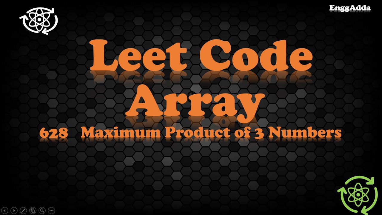 Leet Code 628 | Maximum Products of 3 Numbers | Leet Code Problems ...