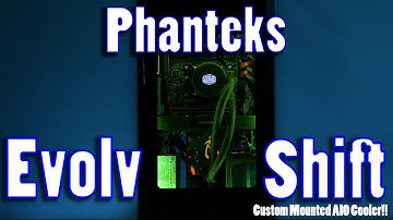 Phanteks Evolv Shift with custom mounted AIO