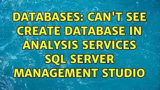 Famous Databases: Can't see Create Database in Analysis Services SQL Server Management Studio Wealth
