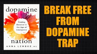 The Truth About Self Control & Addiction | Dopamine Nation Summary