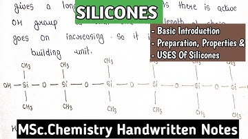 SILICONES - Basic Concept | Preparation, Properties & Uses |  Complete Handwritten Notes | #msc
