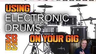 Using ELECTRONIC DRUMS on your gig
