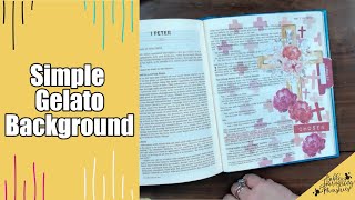 Simple Backgrounds Using Gelatos - Bible Journaling 1 Peter 2:9 with Shalon Day
