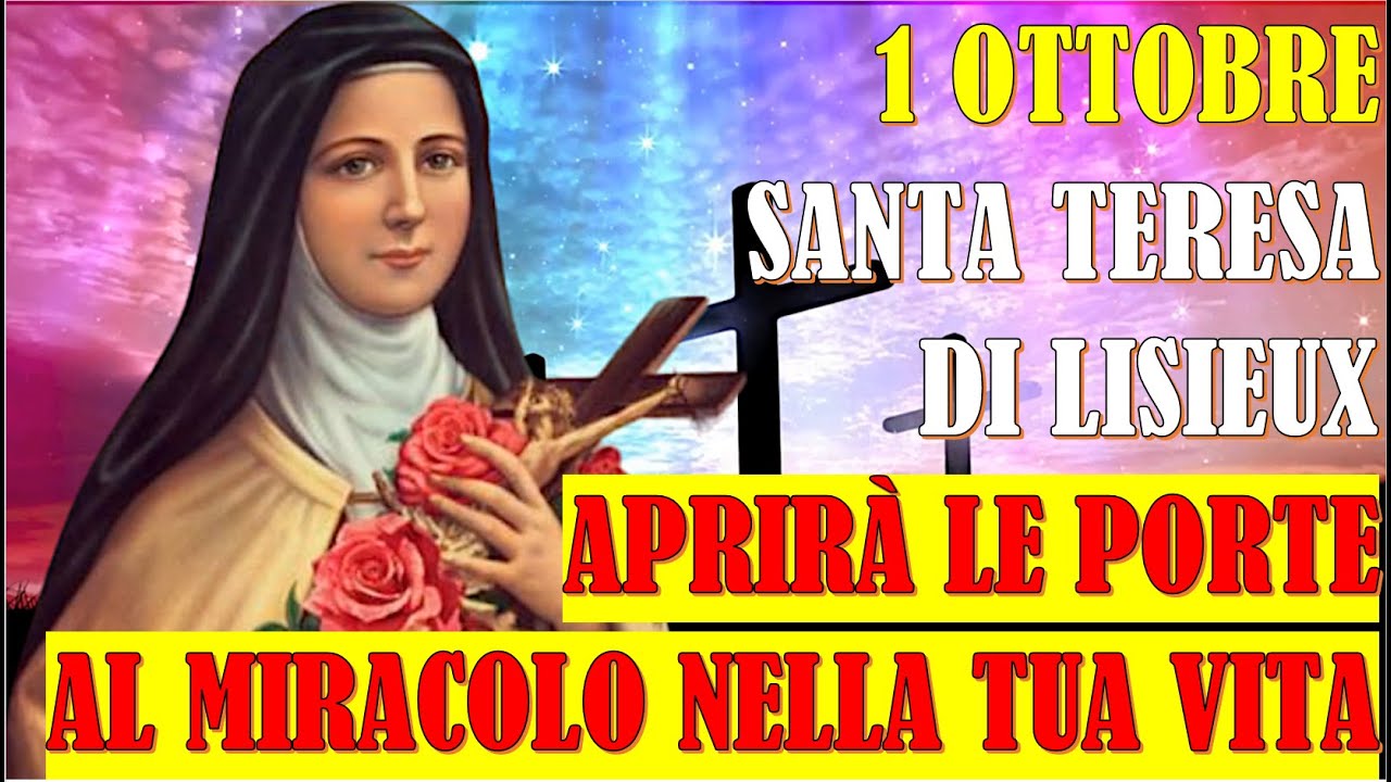 1 Ottobre Santa Teresa di Lisieux Aprirà le Porte al Miracolo nella Tua
