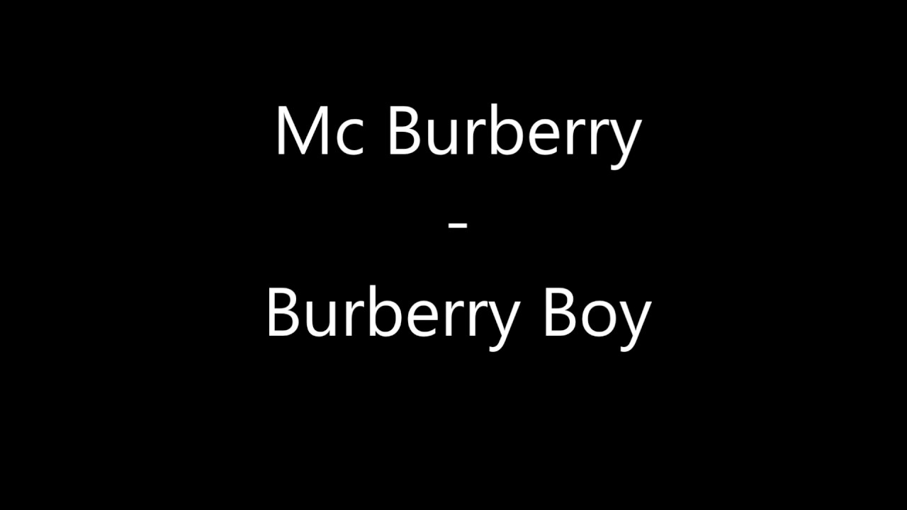 MC Burberry - Burberry Boy [Parody] : r/Music