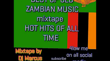 Best of Old zambian music (audio mixtape by dj marcus on the deck )