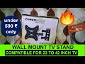Unboxing of Wall Mount Stand Compatible for 23 - 42 inch TV