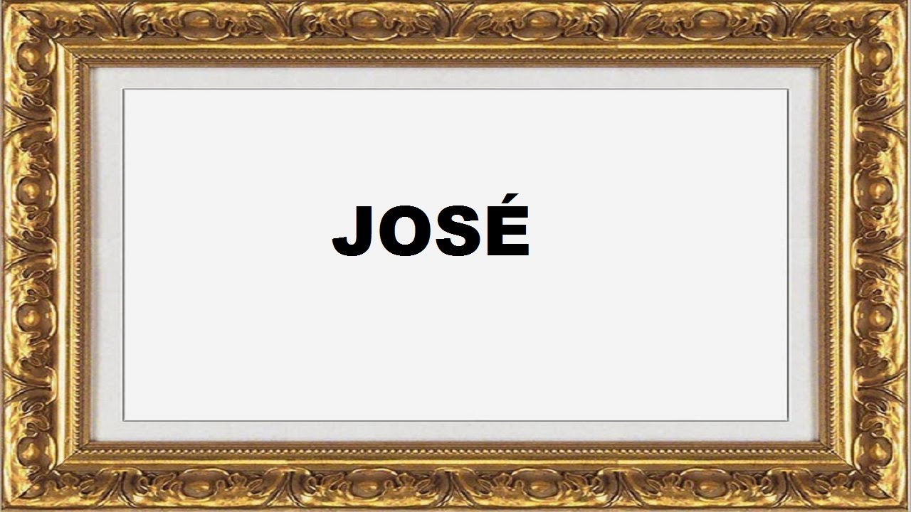 José Significado e Origem do Nome YouTube José Significado e Origem do Nome YouTube