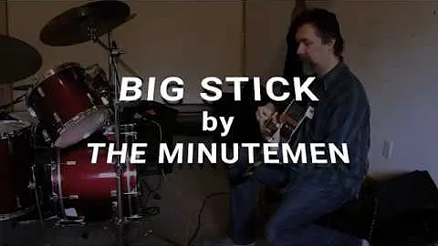 BIG STICK  by THE MINUTEMEN