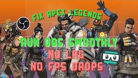How To Fix Obs + Apex Legends - Gameplay, WalkThrough, training exercises