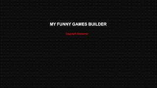 My Funny Games Builder • Copyright Disclaimer