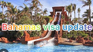 Bahamas visa update/know this before application.