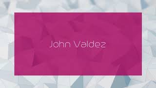 John Valdez - Appearance
