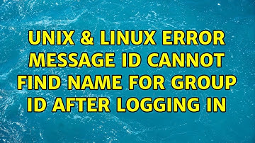 Unix & Linux: Error message id: cannot find name for group ID after logging in (2 Solutions!!)