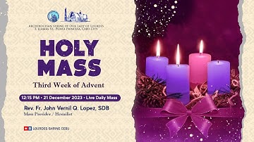 12:15 PM | THIRD WEEK OF ADVENT | 21 DEC 2023 | FR. KEITH J. AMODIA, SDB