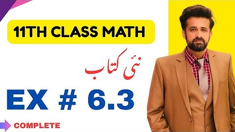 11th Class Math || 1st Year Math New Book Exercise 6.3 complete - exercise 6.3 class 11