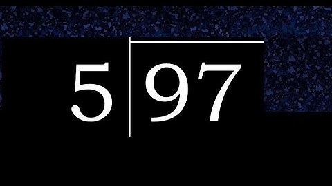 Divide 97 by 5 ,  decimal result  . Division with 1 Digit Divisors . Long Division . How to do