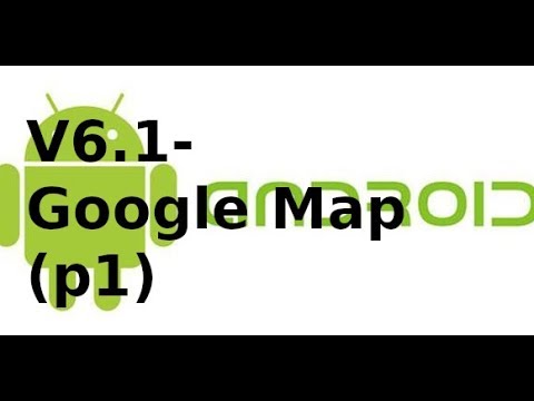 Lập trình android - V6.1 - Sử dụng Google Map trong android