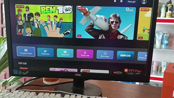 Hướng dẫn cài đặt fpt play box Informational năm 2024