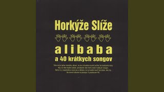 Video thumbnail of "Horkýže Slíže - Atómový kryt"