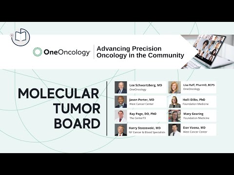 2021 OneOncology | Advancing Precision Oncology in the Community | Molecular Tumor Board