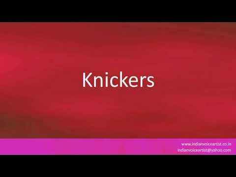 How to pronounce Knickers. 