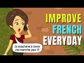 French conversation  improve french listening and speaking skills everyday