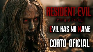 EVIL HAS NO NAME - RESIDENT EVIL REQUIEM, CORTO OFICIAL