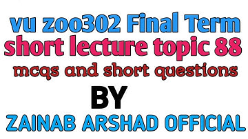Vu Zoo302 final term short lecture topic 88/Important short questions & mcqs