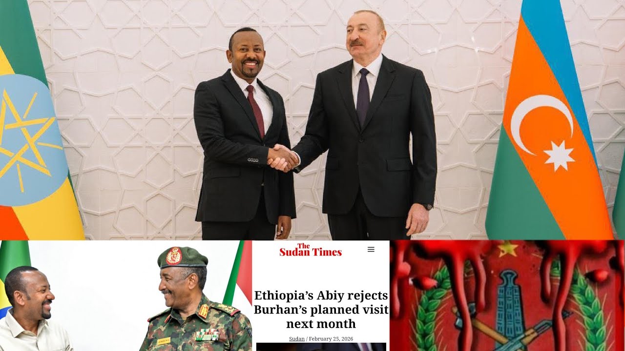 የሱዳን ፕሬዚዳንት ጀኔራል አልቡርሃን በኢትዮጵያ ጉብኝት ተከልክለዋል❓ | ከአዘርባጃን የሚቀመሩ ወሳኝ ልምዶች | የህወሓት የጦርነት ነጋሪት ጉሰማ| Assab