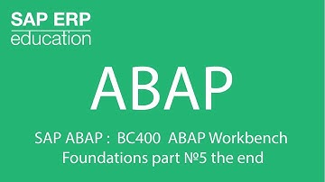 SAP ABAP :  BC400 ABAP Workbench Foundations part №5 the end