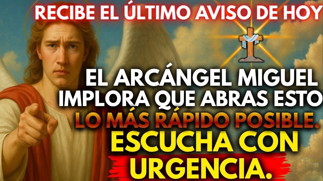 😢 EL ARCÁNGEL MIGUEL IMPLORA QUE ABRAS ESTO LO MÁS RÁPIDO POSIBLE ...