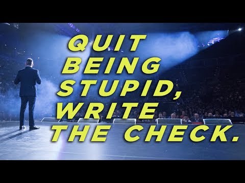 Quit Being Stupid, Write the Check- Grant Cardone