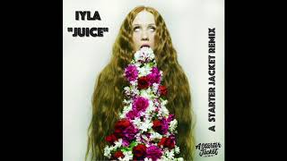 iyla - Juice (A Starter Jacket Remix)