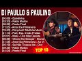 D i p a u l l o  p a u l i n o mix grandes exitos best songs  top brazilian traditions latin