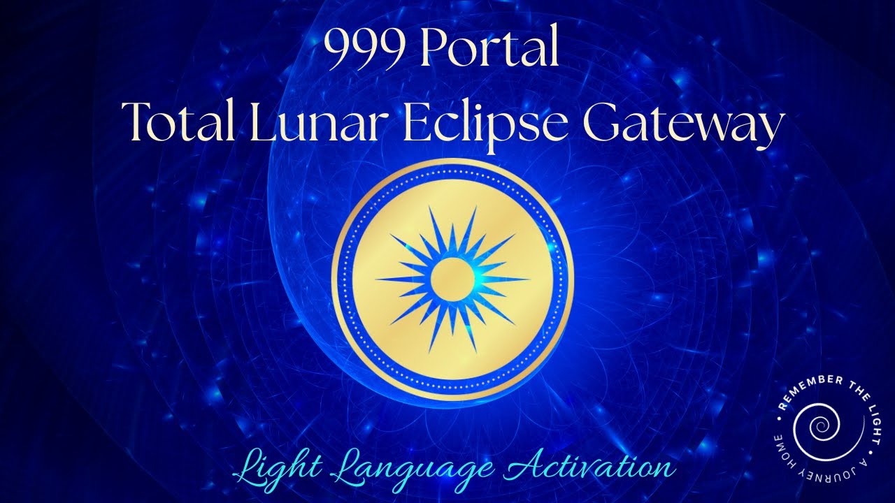 9 9 Portal | 999 Portal Total Lunar Eclipse & Light Language Activation