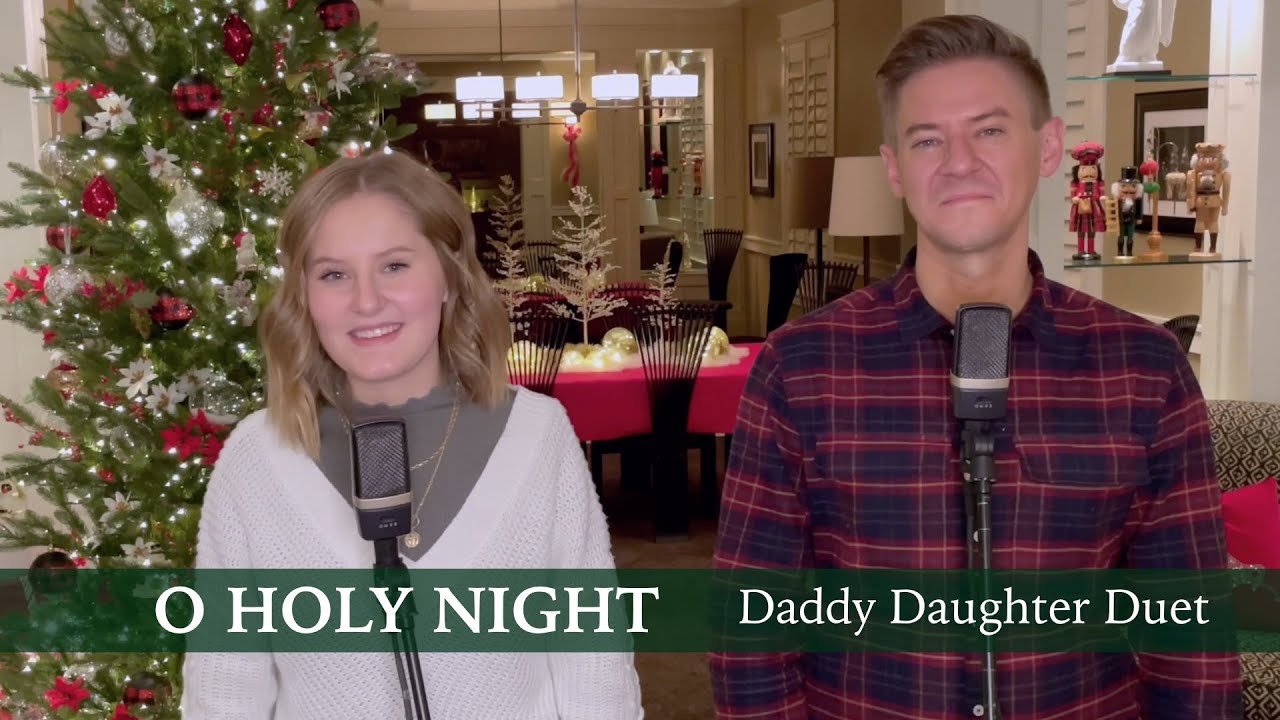 O Holy Night - Mat and Savanna Shaw - #LightTheWorld - Daddy Daughter Duet O Holy Night - Mat and Savanna Shaw - #LightTheWorld - Daddy Daughter Duet