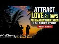 Attract Love INSTANTLY Affirmations Meditation |  Listen to Every Day [Very Powerful!]