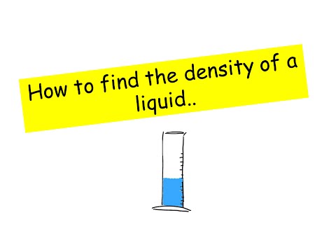 Video: How To Find The Density Of A Liquid