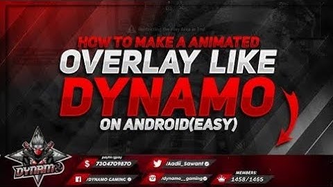 HOW TO MAKE ANIMATED OVERLY LIKE DYNAMO GAMING IN ANDROID | MAKE LATEST OVERLY