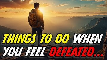 9 Things To Do When You Feel Defeated | Overcome Setbacks & Grow | Awesome Facts