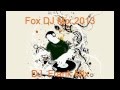 Fox  DJ  Mix 2013 -- DJ  Frank Mix