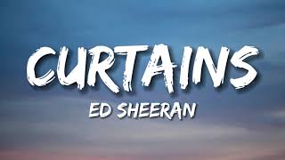 Ed Sheeran - Curtains (Lyrics)