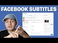 How to upload subtitle files to your Facebook videos in 2022