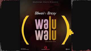 Aii Ft Brezy - Walu Walu Official Audio