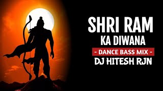 SHREE_RAM_KA_DIWANA | DANCE BASS MIX | HINDU NAVWARSH SPECIAL | DJ REMIX | DJ HITESH | 2023