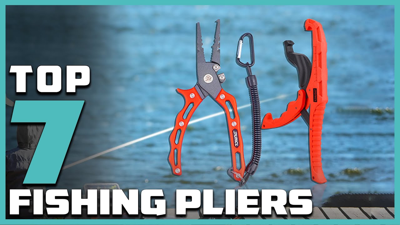 Top 7 Must-Have Fishing Pliers for Every Angler